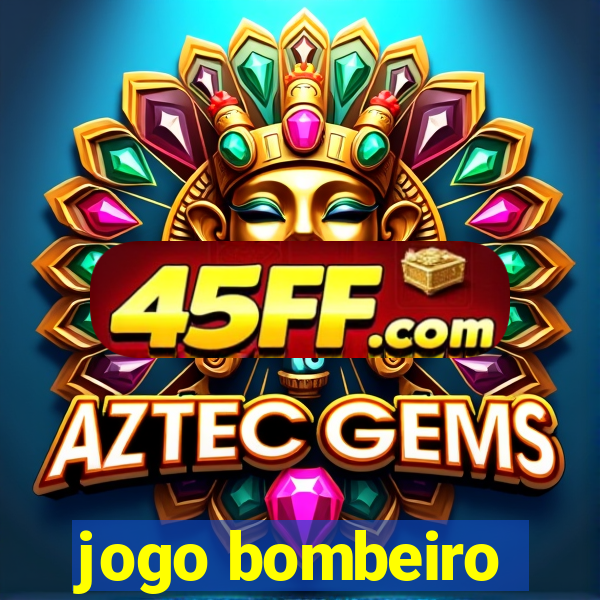 jogo bombeiro